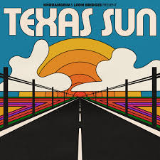 Khruangbin and Leon Bridges - Texas Sun
