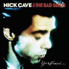 Nick Cave and the Bad Seeds - Your Funeral, My Trial