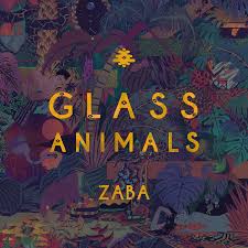 Glass Animals -  Zaba