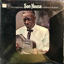 Son House - Father Of Folk Blues