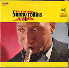 Sonny Rollins - Now's The Time