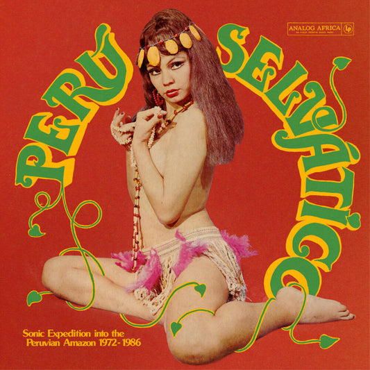 V/A - Peru Selvatico Sonic Expedition Into The Peruvian Amazon 1972-86