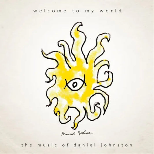 Daniel Johnston - Welcome To My World