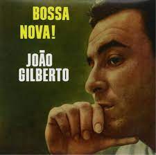 Joao Gilberto - Bossa Nova
