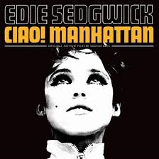 Ciao! Manhattan - Original Soundtrack by Edie Sedgwick