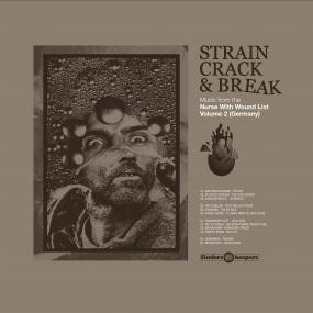 Various - STRAIN CRACK & BREAK: MUSIC FROM THE NURSE WITH WOUND LIST VOLUME TWO