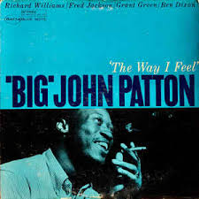 ‘Big’ John Patton - The Way I Feel