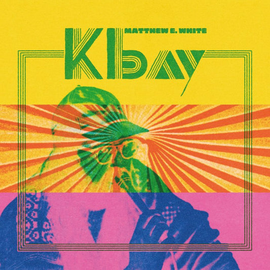 Matthew E White - K Bay