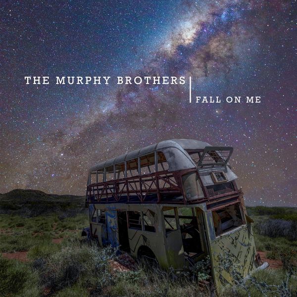 The Murphy Brothers - Fall On Me
